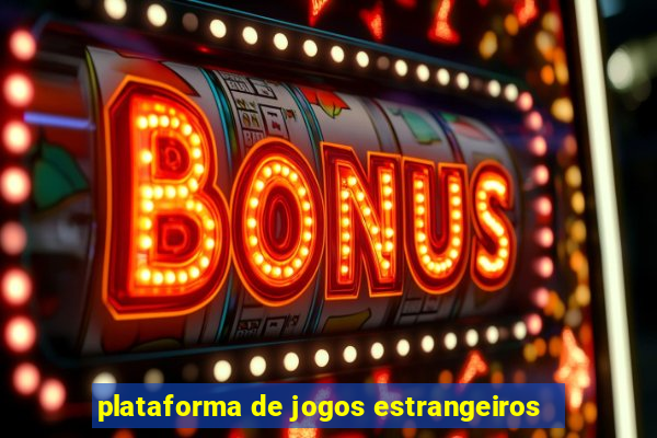 plataforma de jogos estrangeiros